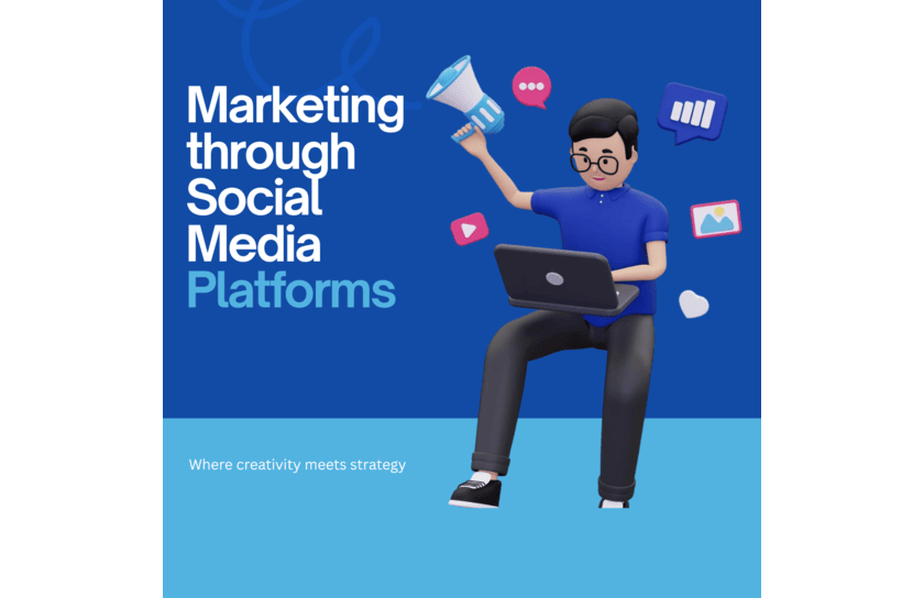 Marketing Through Social Media Platforms